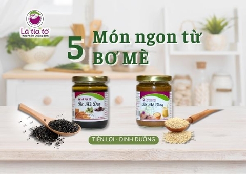 5 MÓN NGON TỪ BƠ MÈ GIÚP BỮA ĂN THÊM BỔ DƯỠNG VÀ ĐẬM ĐÀ