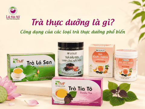 Trà thực dưỡng là gì? Công dụng của các loại trà thực dưỡng phổ biến