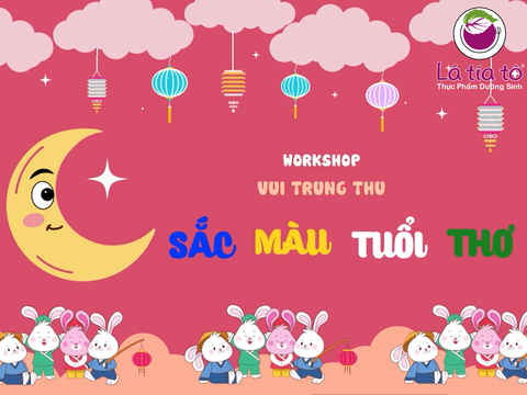 WORKSHOP TRUNG THU - SẮC MÀU TUỔI THƠ