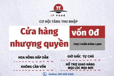 JPFood cần các bạn trẻ năng động trên Toàn Quốc đồng hành cùng làm chủ chuỗi cửa hàng nhượng quyền không cần VỐN
