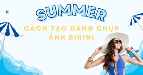 Cách tạo dáng chụp ảnh bikini ở biển ấn tượng cho hè 2024