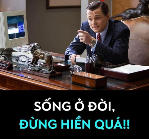 Sống ở đời đừng hiền quá