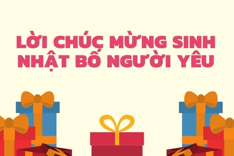 TOP lời chúc mừng  sinh nhật BỐ NGƯỜI YÊU ngắn gọn, hài hước, ý nghĩa nhất