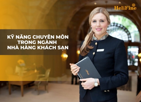 10 kỹ năng chuyên môn trong ngành nhà hàng khách sạn
