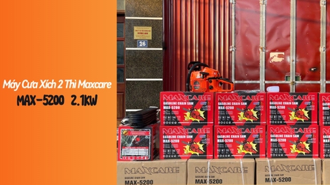 Ưu điểm và ứng dụng của máy cưa xích 2 Thì Maxcare MAX-5200 2.1KW