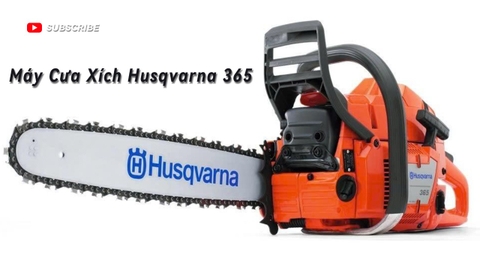 Tìm hiểu về máy cưa xích Husqvarna 365 chính hãng