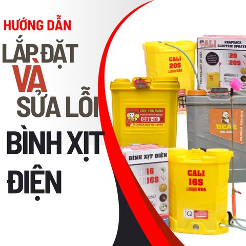 Hướng dẫn lắp đặt bình xịt điện và cách khắc phục một số lỗi thường gặp tại nhà