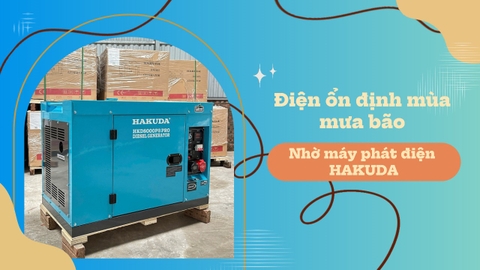 Điện ổn định mùa mưa bão – Nhờ máy phát điện HAKUDA