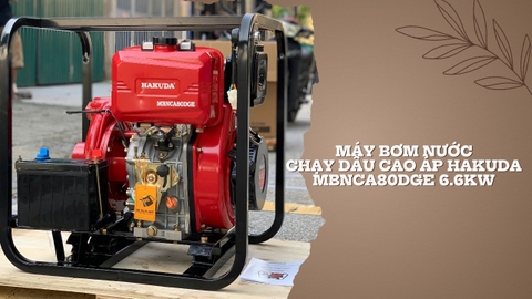 Máy bơm nước chạy dầu cao áp HAKUDA MBNCA80DGE 6.6KW - Công nghệ Nhật Bản