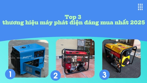 Top 3 thương hiệu máy phát điện đáng mua nhất 2025