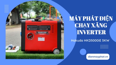 Review máy phát điện chạy xăng inverter HAKUDA 5KW HKD5000IE