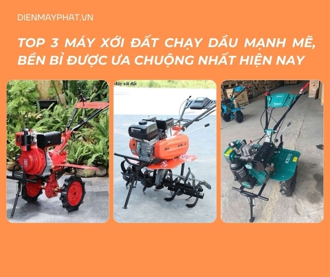 Top 3 Máy Xới Đất Chạy Dầu Mạnh Mẽ, Bền Bỉ Được Ưa Chuộng Nhất Hiện Nay