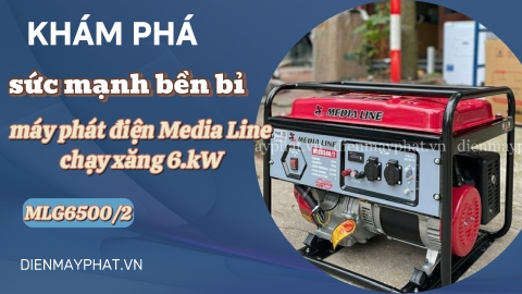 Khám phá sức mạnh bền bỉ của máy phát điện Media Line chạy xăng 6kW MLG6500/2