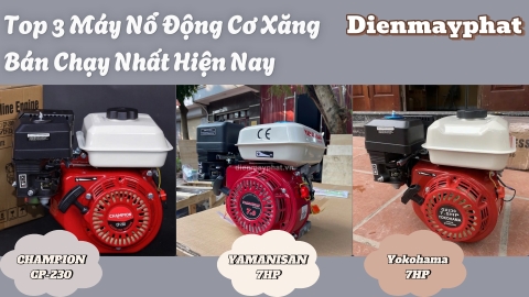 Top 3 Máy Nổ Động Cơ Xăng Bán Chạy Nhất Hiện Nay