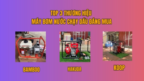 Top 3 thương hiệu máy bơm nước chạy dầu đáng mua