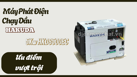 Ưu Điểm Máy Phát Điện Chạy Dầu Hakuda 5Kw HKD8500EC