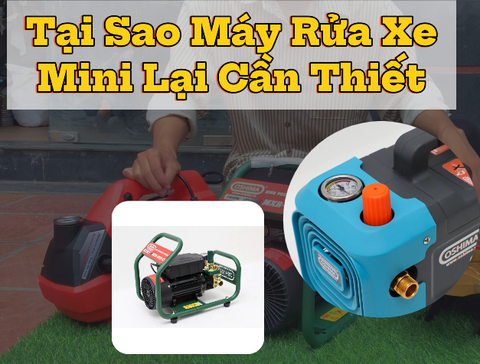 Tại Sao Cần Phải Có Một Chiếc Máy Rửa Xe Mini Cho Gia Đình Của Bạn ?