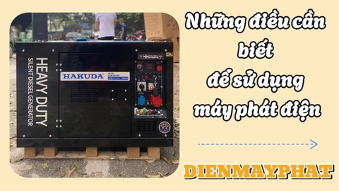Những điều cần biết để sử dụng máy phát điện