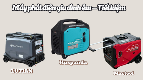 Máy phát điện gia đình êm – Tiết kiệm – Mạnh mẽ bạn không thể bỏ qua