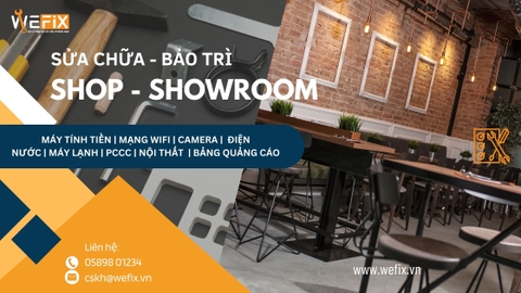 DỊCH VỤ SỬA CHỮA, BẢO TRÌ TRỌN GÓI SHOP-SHOWROOM (SHOP-FIX)