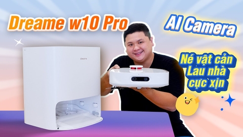 Robot lau nhà đáng mua nhất hiện nay đã có thêm AI Camera  Dreame W10 Pro.