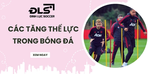 Cách tăng thể lực trong bóng đá và duy trì sức khỏe 