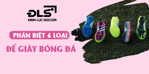 Hướng dẫn phân biệt 6 loại đế giày đá bóng phổ biến hiện nay