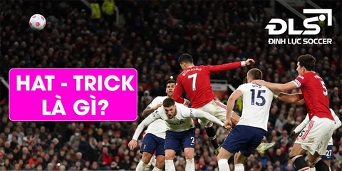 Hat-trick là gì? Nguồn gốc của Hattrick như thế nào?