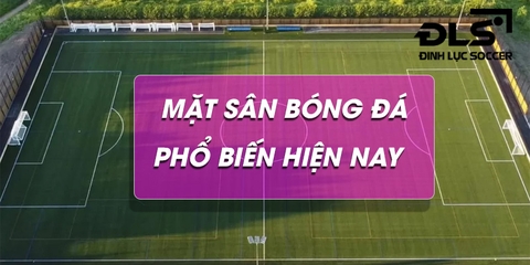 Bật mí phân biệt các loại mặt sân bóng đá phổ biến hiện nay