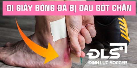Nên làm gì khi đi giày đá bóng bị đau gót chân 