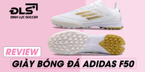 Review giày bóng đá Adidas F50 - Bứt phá tốc độ, thống trị sân cỏ