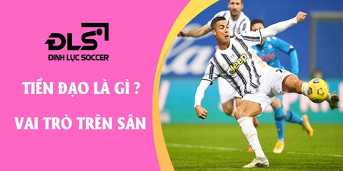 Tiền đạo là gì? Vai trò của các tiền đạo trong bóng đá