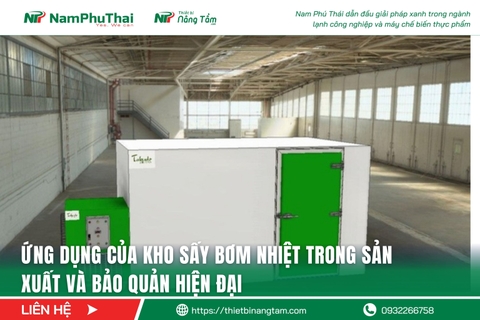 ỨNG DỤNG CỦA KHO SẤY BƠM NHIỆT TRONG SẢN XUẤT VÀ BẢO QUẢN HIỆN ĐẠI