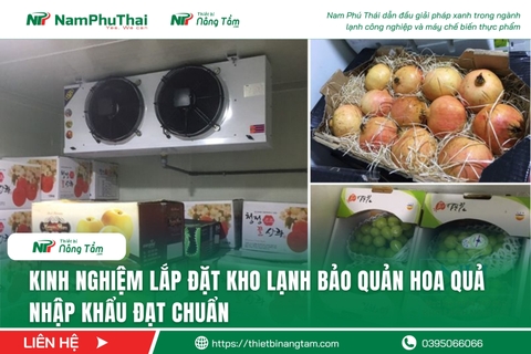 Kinh nghiệm lắp đặt kho lạnh bảo quản mini hoa quả nhập khẩu đạt chuẩn