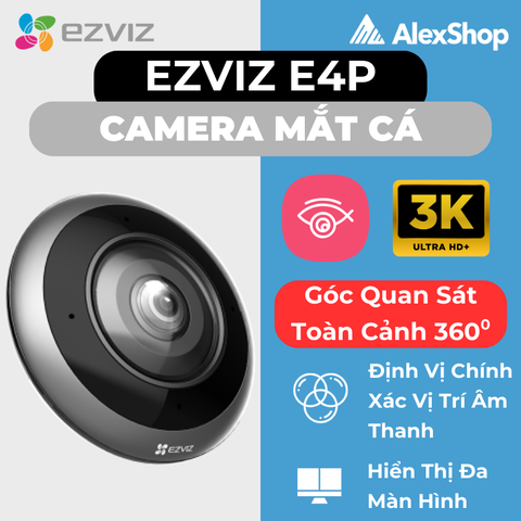 [5M] Camera Mắt Cá Ezviz E4P, Nhìn Toàn Cảnh 360 Độ, Xem Được Nhiều Khung Hình