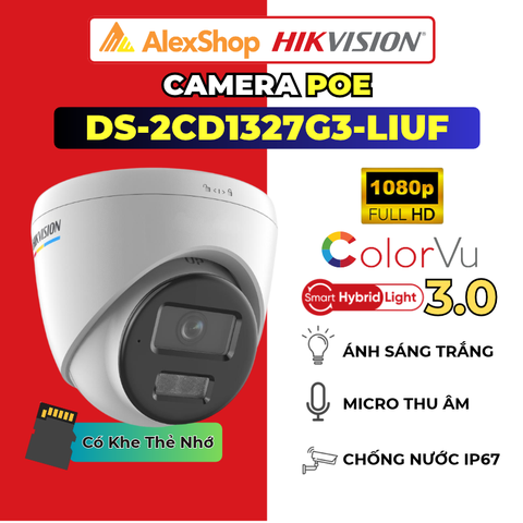 [2M] Camera POE ColorVu Hikvision DS-2CD1327G3-LIUF (2.8mm), Turret Màu Đêm, Chóng Báo Động Giả, Micro, Chóng Thời Tiết IP67, Hỗ Trợ Thẻ Nhớ
