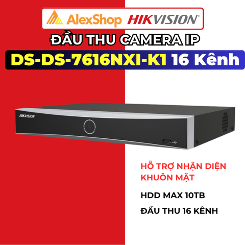 [16 Kênh] Đầu Ghi AcuSense Hikvision DS-7616NXI-K1 16 Kênh, Hỗ Trợ Nhận Diện Khuôn Mặt, Ổ Cứng Tối Đa 10TB, Ghi Hình Lên Đến 12MP