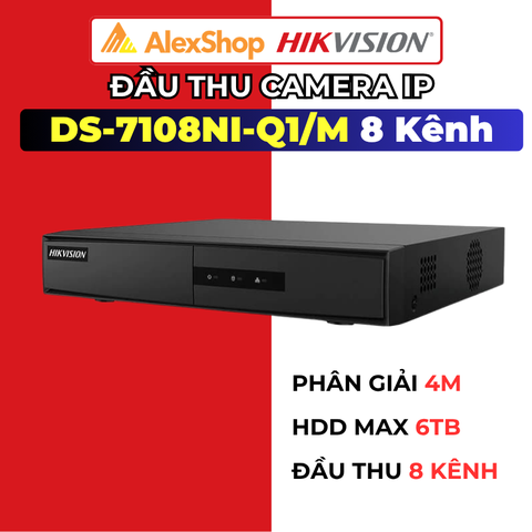 [8 Kênh] Đầu Ghi Hikvision DS-7108NI-Q1/M 8 Kênh, HDD Lên Tới 6TB, Hỗ Trợ 4MP