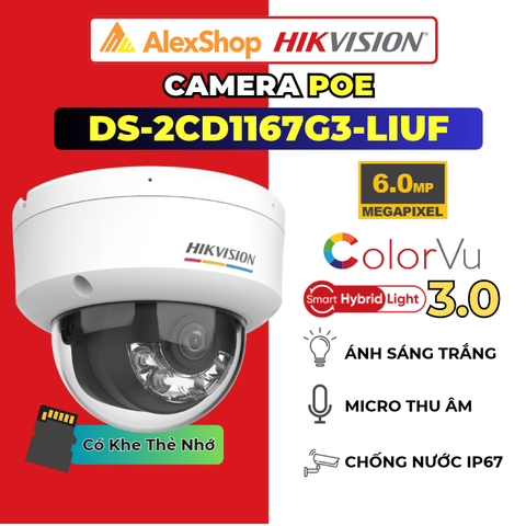 [6M] Camera POE ColorVu Hikvision DS-2CD1167G3-LIUF (2.8mm), Dome Màu Đêm, Chóng Báo Động Giả, Micro, Chóng Thời Tiết IP67, Hỗ Trợ Thẻ Nhớ