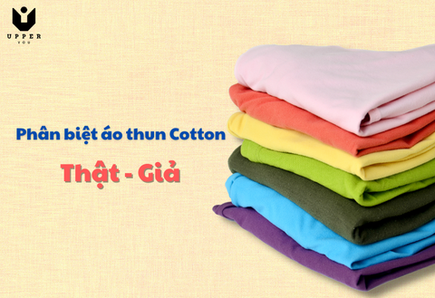 Phân biệt áo thun cotton thật - giả siêu đơn giản