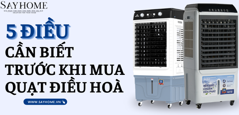 5 Điều cần biết trước khi mua quạt điều hòa