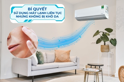 BÍ QUYẾT SỬ DỤNG MÁY LẠNH LIÊN TỤC NHƯNG KHÔNG BỊ KHÔ DA