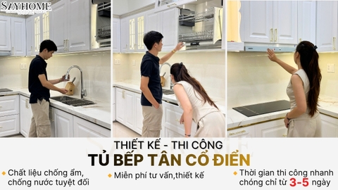 THIẾT KẾ - THI CÔNG NỘI THẤT TỦ BẾP TÂN CỔ ĐIỂN | SAYHOME