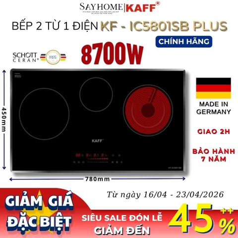 Bếp điện từ KAFF KF-IC5801SB PLUS 3 vùng nấu - Bảo hành chính hãng 7 năm