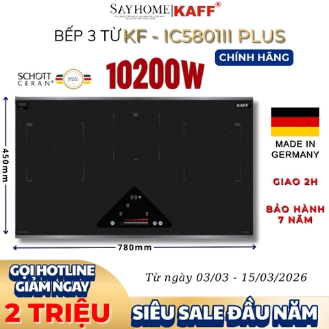 Bếp từ KF-IC5801II Plus 3 vùng nấu - Bảo hành chính hãng 7 năm