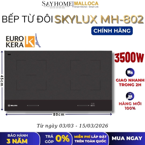 Bếp từ đôi MALLOCA SKYLUX MH-802 - Hàng chính hãng