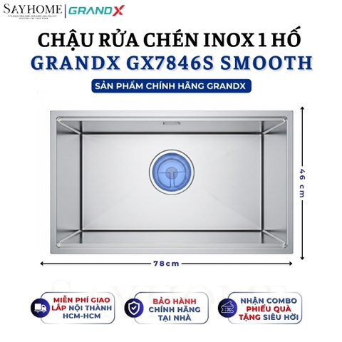 Chậu rửa chén bát 1 hố inox 304 GRANDX GX7846S SMOOTH - 78cm -  Chính hãng