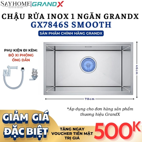 Chậu rửa chén bát 1 hố inox 304 GRANDX GX7846S SMOOTH 78cm -  Chính hãng