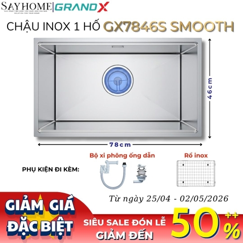 Chậu rửa chén bát 1 hố inox 304 GRANDX GX7846S SMOOTH 78cm -  Chính hãng