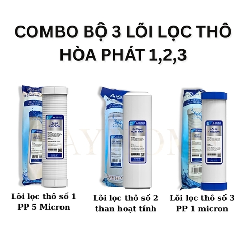 Bộ lõi lọc thô Hòa Phát 1,2,3 - Hàng chính hãng